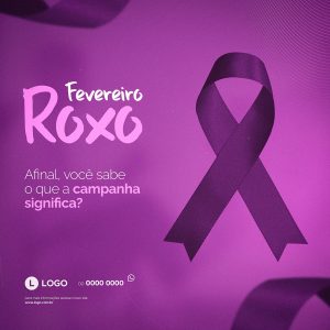 Fevereiro Roxo Afinal Você Sabe O Que Campanha Significa Social Media PSD Editável