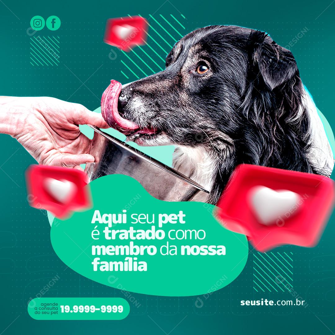 Social Media Aqui Seu Pet É Tratado Como Da Família Clínica Veterinária PSD Editável