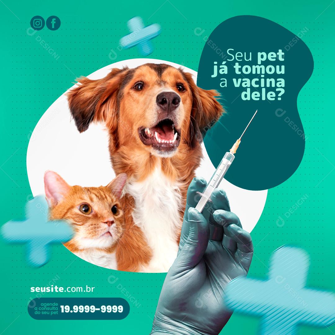 Social Media Seu Pet Já Tomou A Vacina Dele Clínica Veterinária PSD Editável