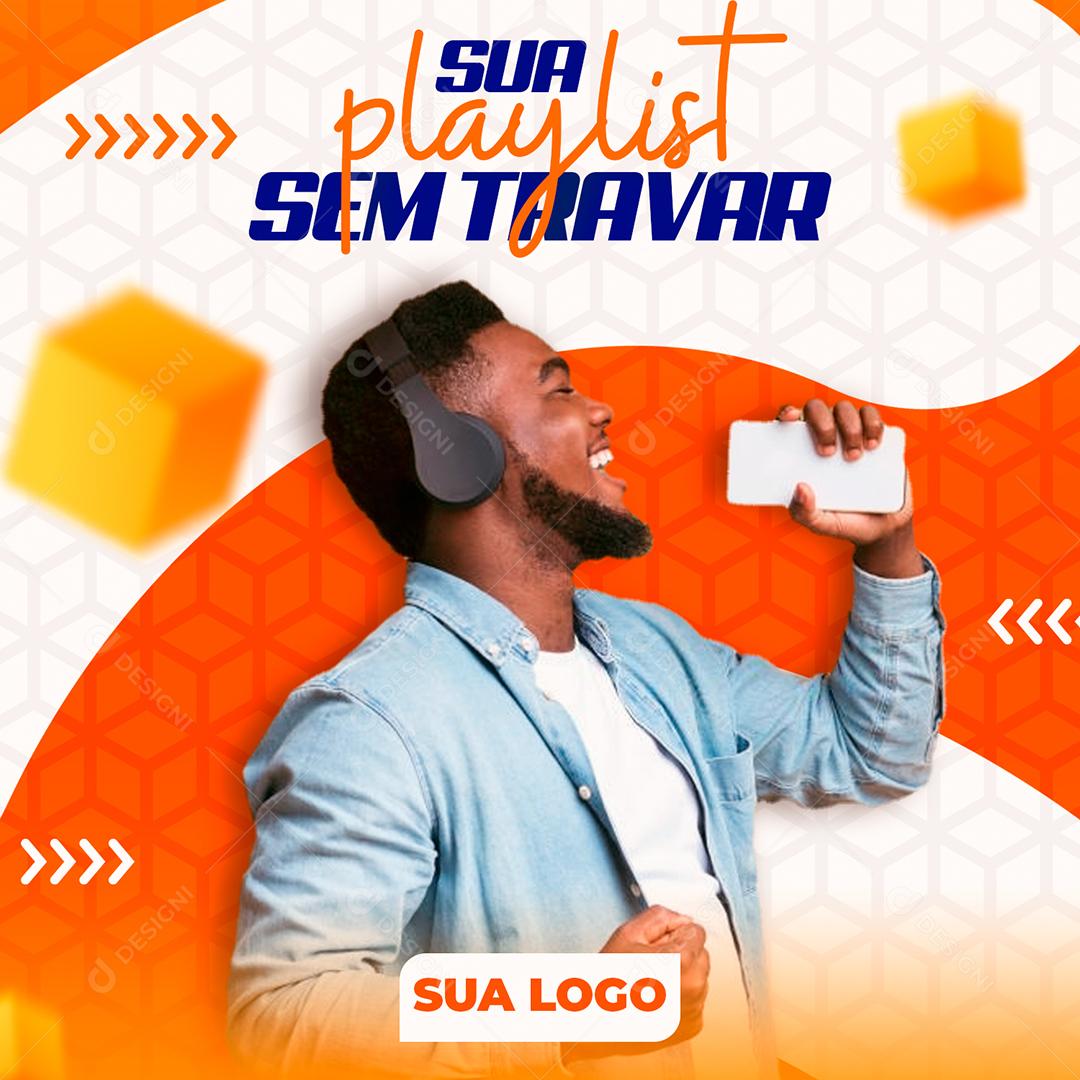 Social Media Sua Playlist Sem Travar Provedor De Internet PSD Editável