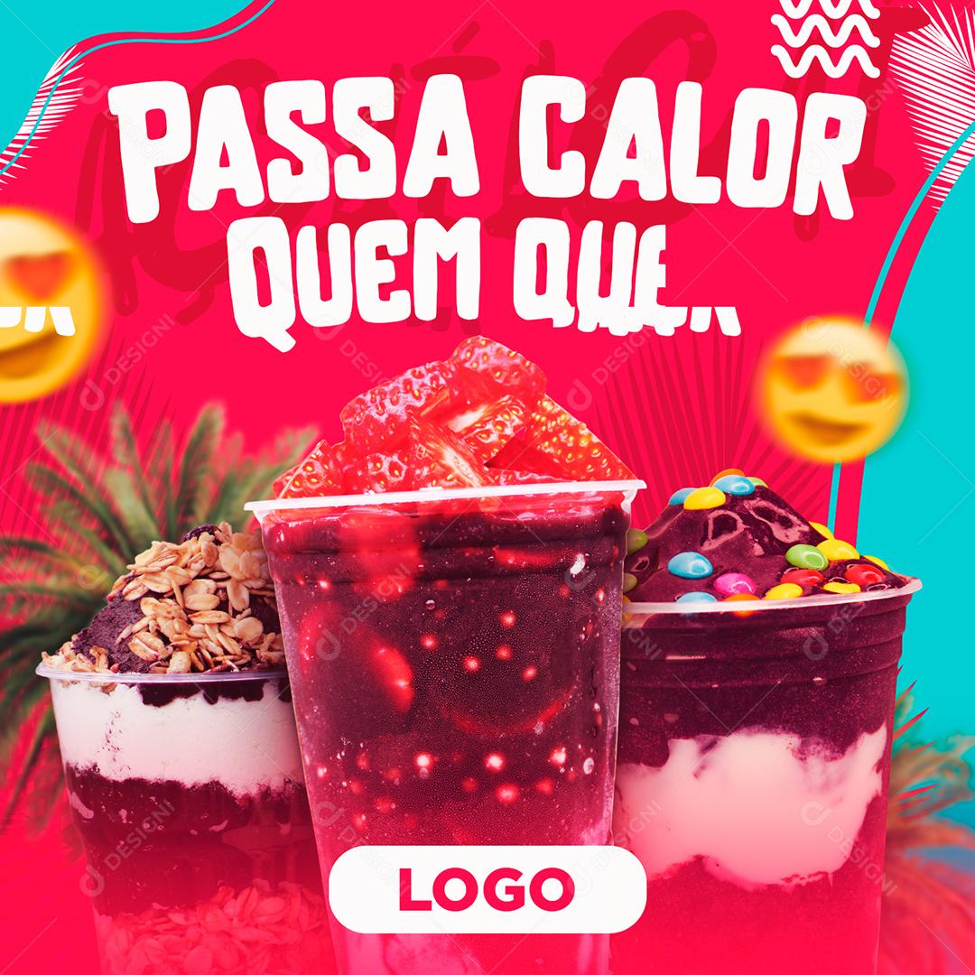 Social Media Passa Calor Quem Quer Açaí PSD Editável