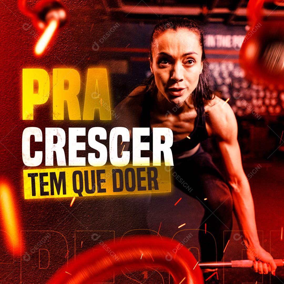 Para Crescer Tem Que Doer Social Media PSD Editável