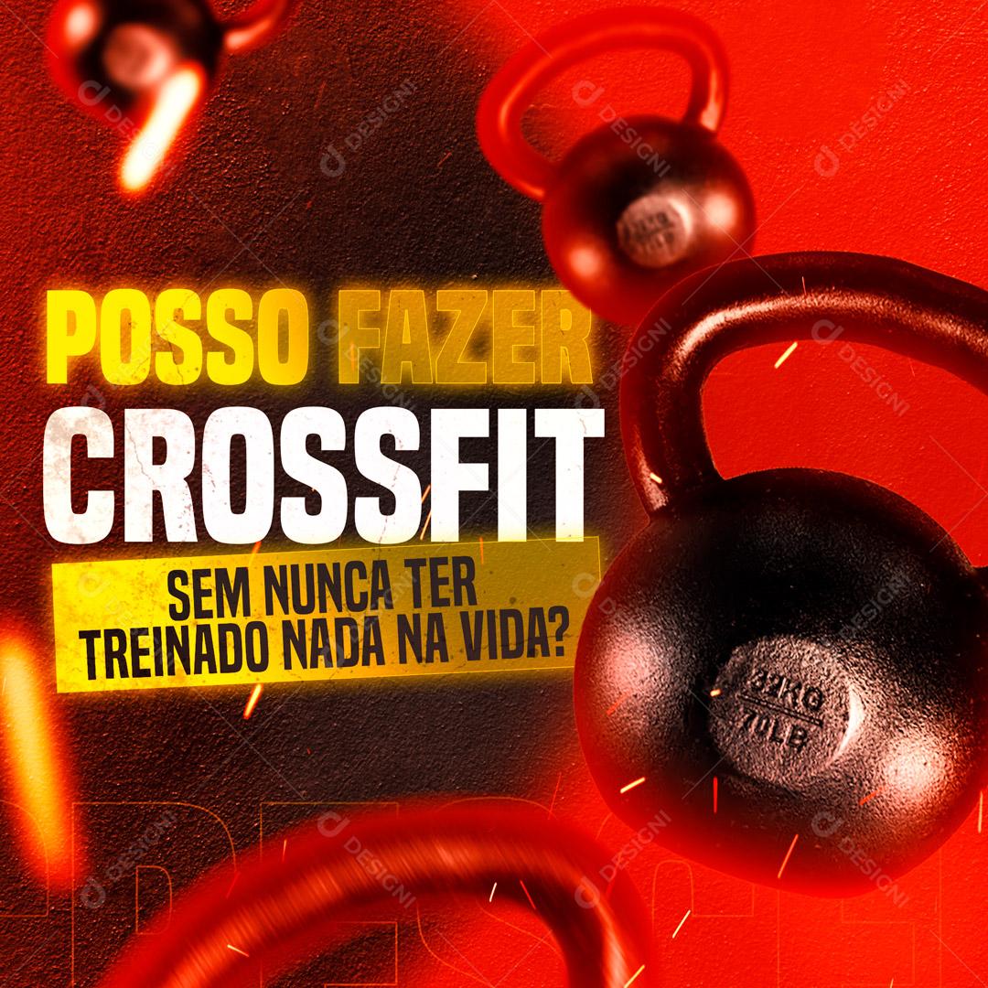 Posso Fazer Crossfit Sem Nunca Ter Feito Nada Na Vida Social Media PSD Editável