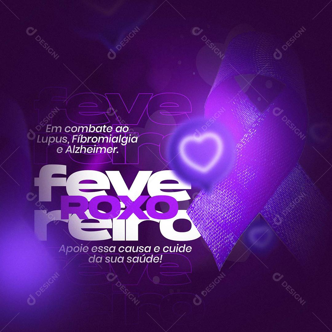 Social Media Fevereiro Roxo Se Não Houver Cura Que Haja Conforto PSD Editável