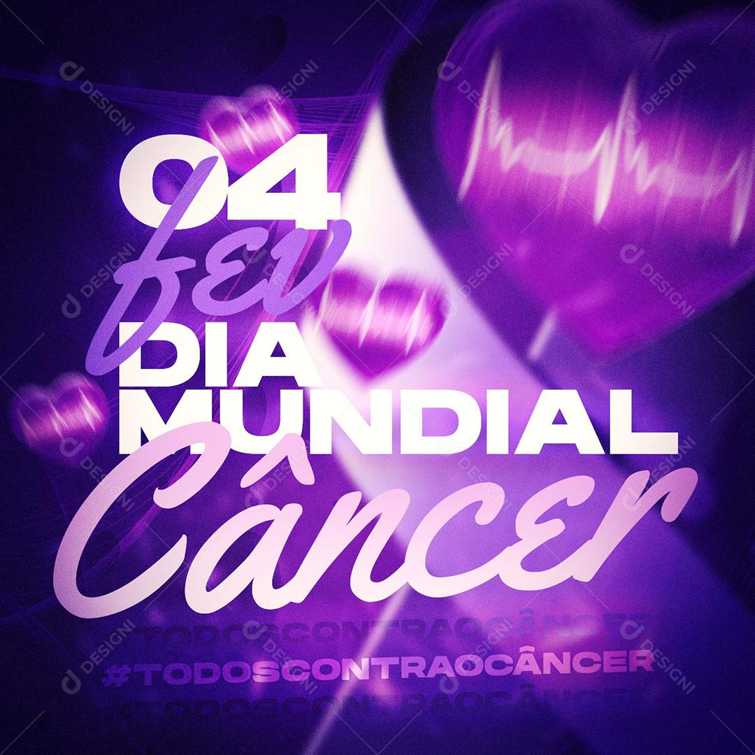 4 De Fevereiro Dia Mundia Do Câncer Social Media PSD Editável