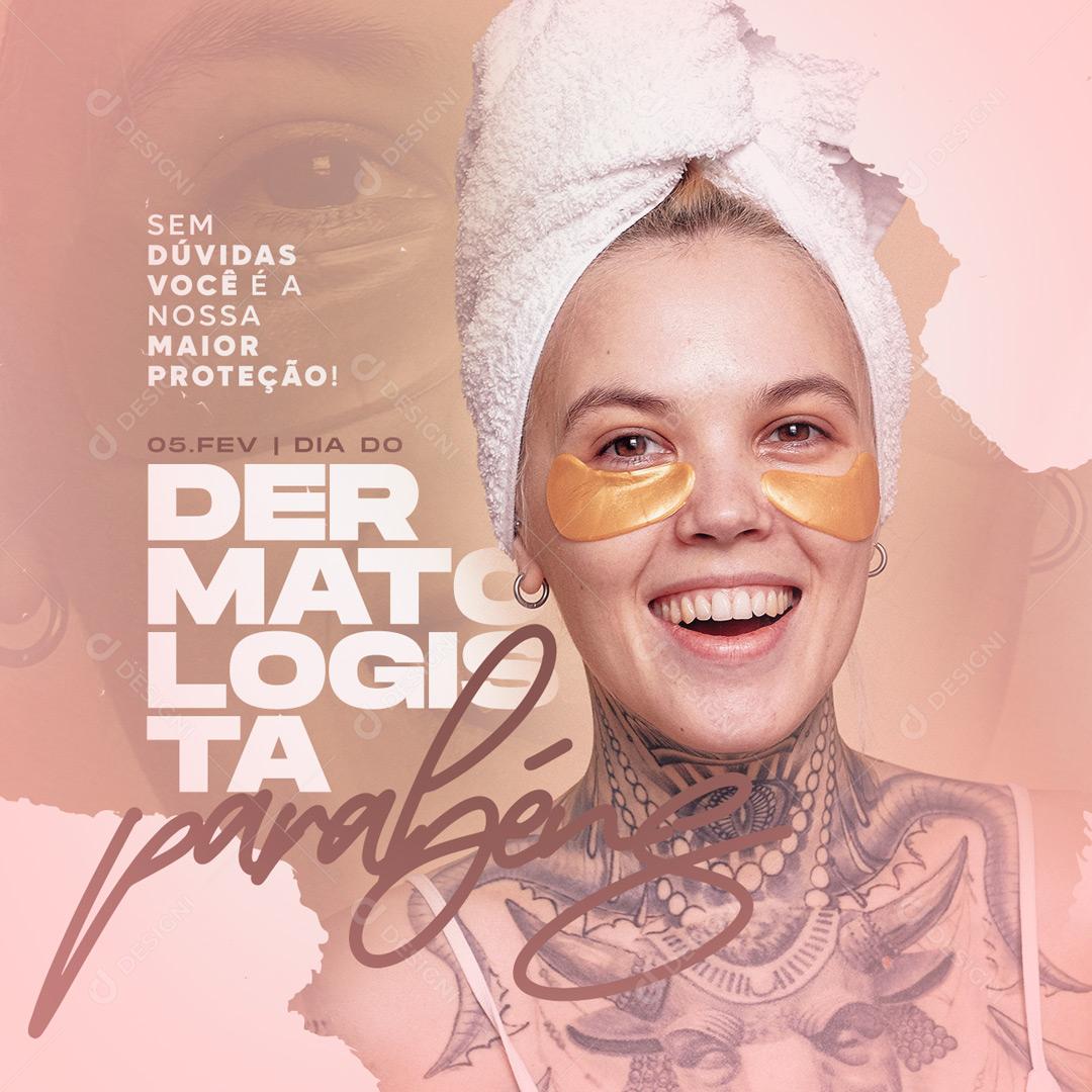 Sem Dúvidas Você é a Nossa Maior Proteção Dia do Dermatologista Social Media PSD Premium