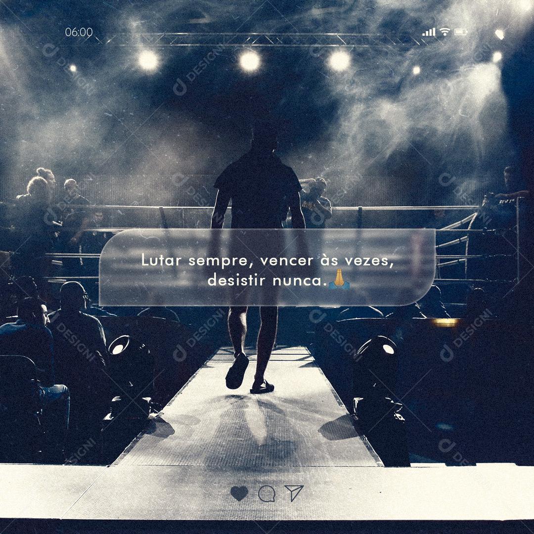 Social Media Lutar sempre,Vencer às vezes,Desitir nunca Frase Motivacional PSD Editável