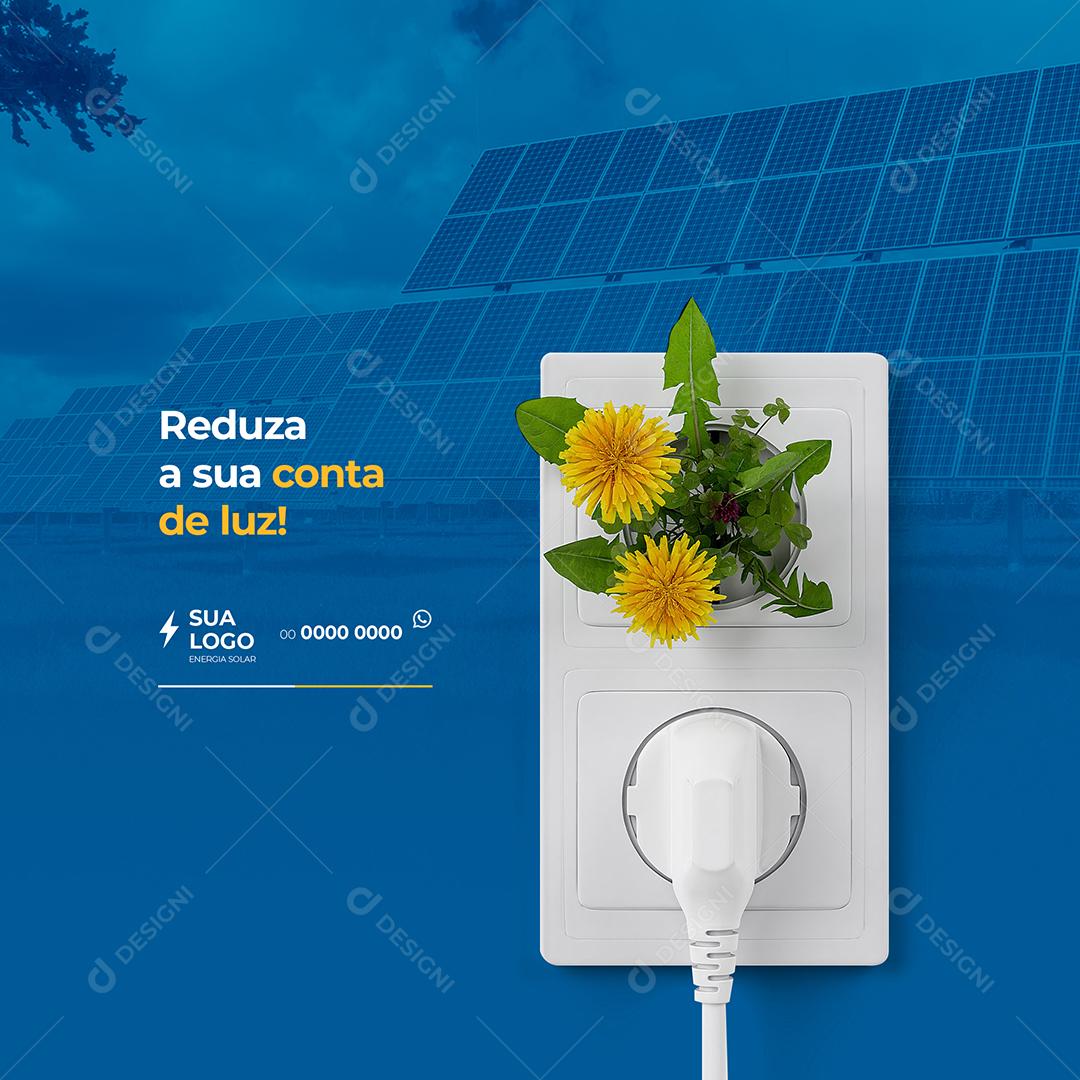 Energia Solar Reduza a sua Conta de Luz Social Media PSD Editável