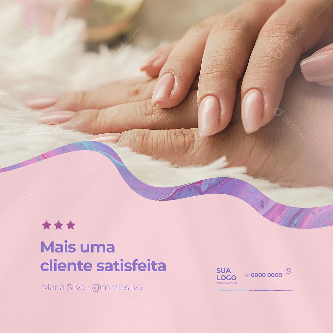 Post Manicure Mais uma Cliente Satisfeita Social Media PSD Editável
