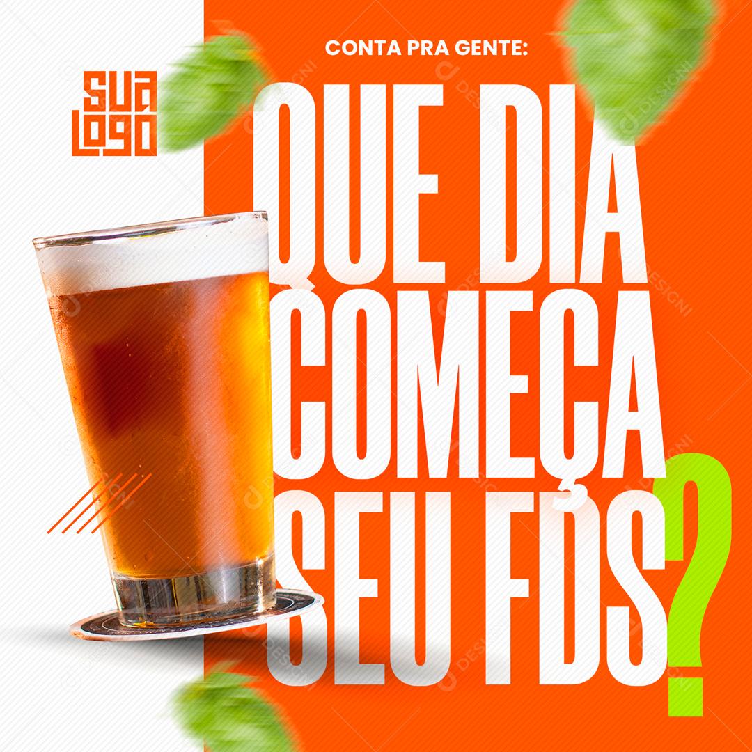 Que Dia Que Começa o Seu Final De Semana Social Media PSD Editável