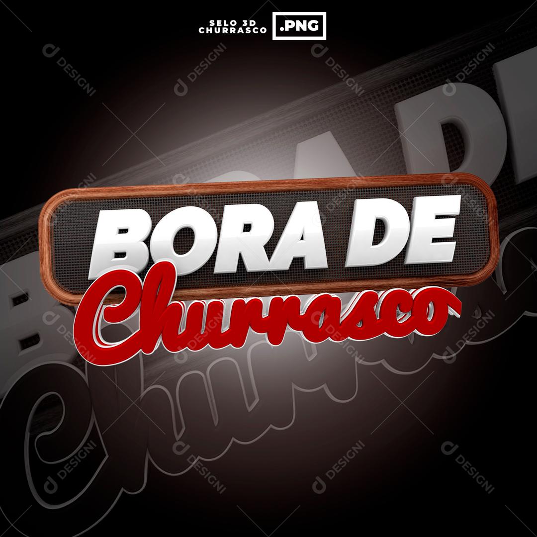 Selo 3D Para Composição Bora De Churrasco PSD Editável