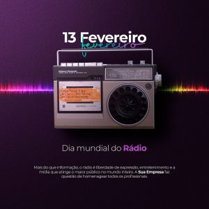 13 de Fevereiro dia Mundial do Rádio Social Media  PSD Editável
