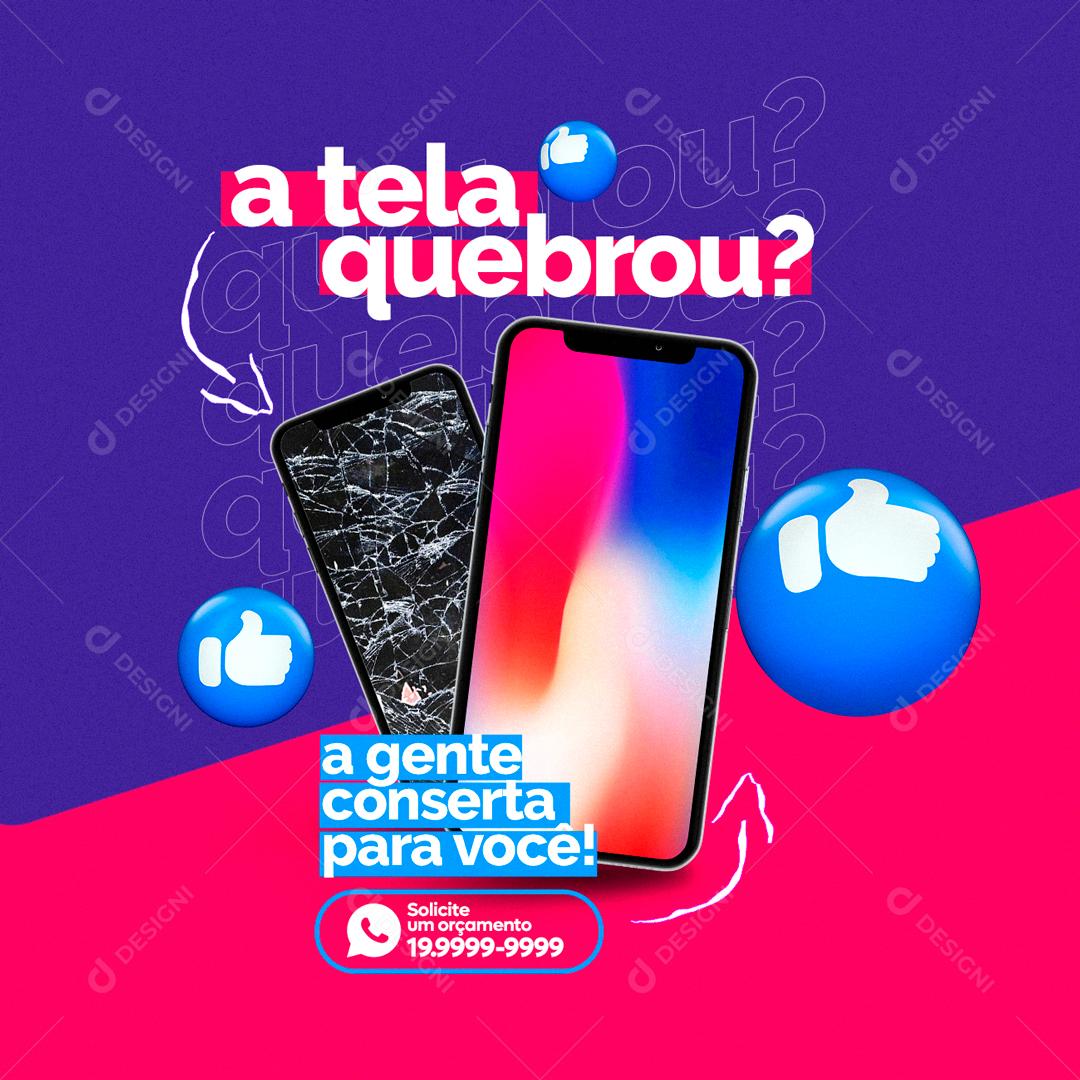 Assistência Técnica A tela quebrou Social Media PSD Editável