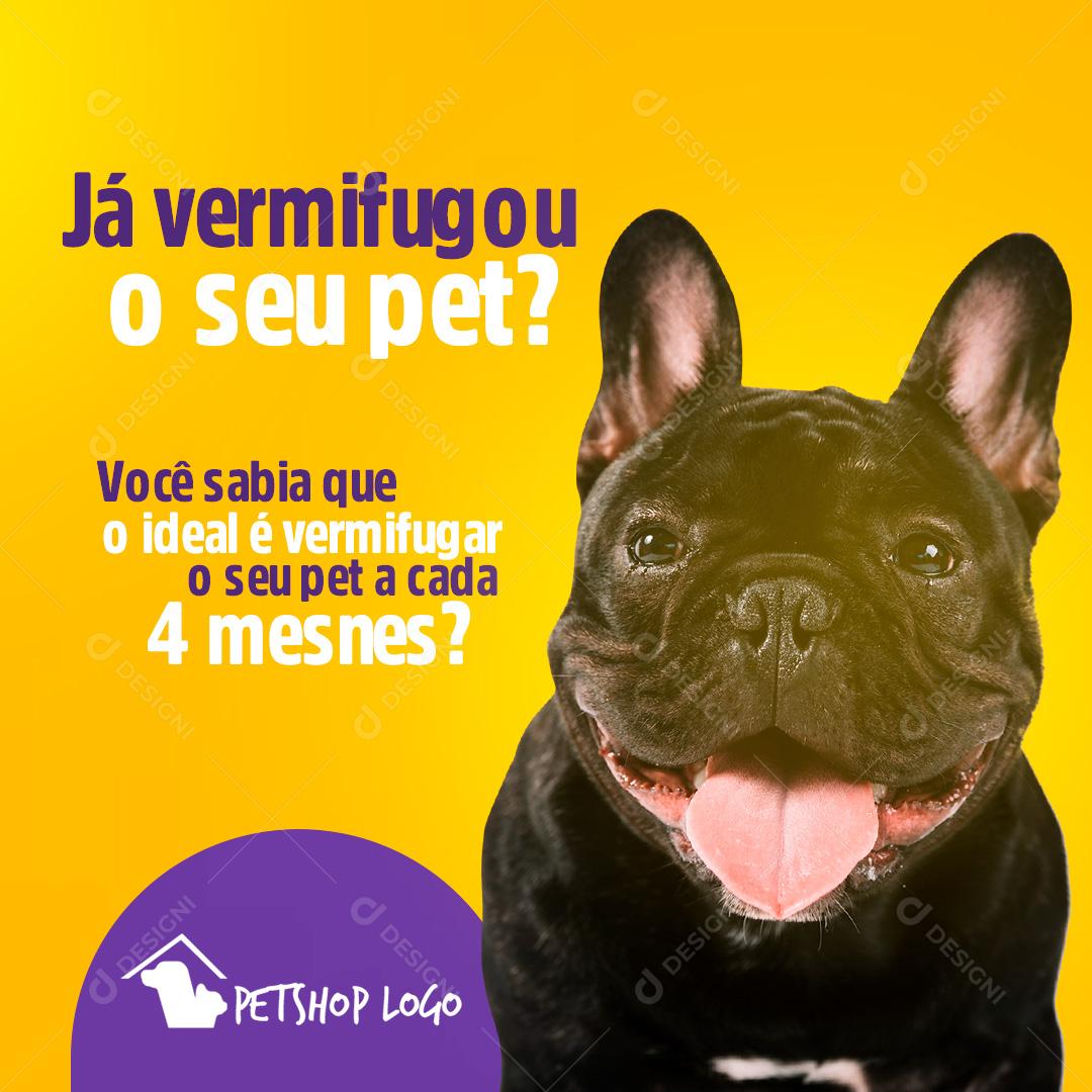 Já Vermífugo o Seu Pet Social Media PSD Editável