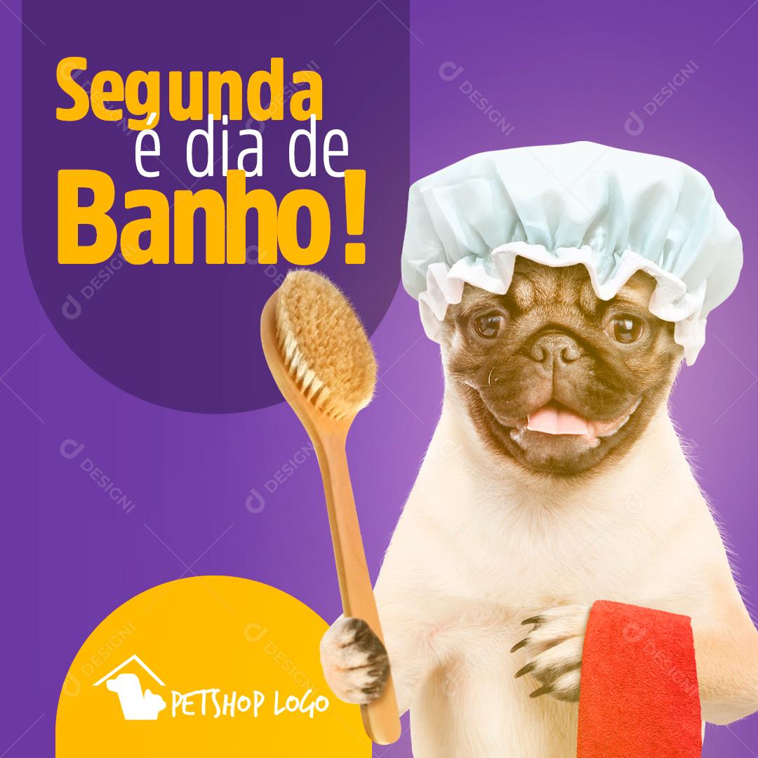 Segunda é Dia De Banho Social Media PSD Editável