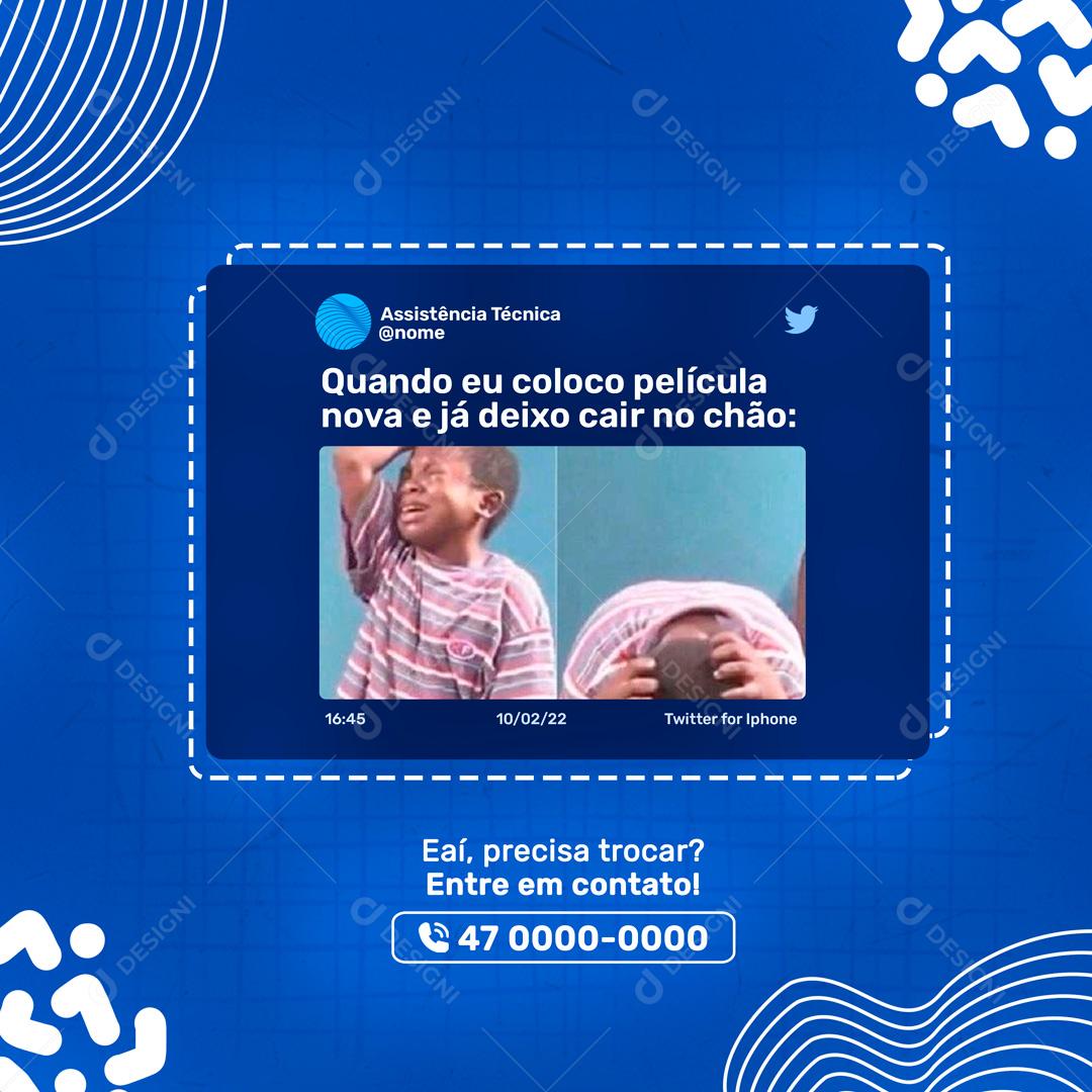 Quando Coloco C Película Nova E Já Deixo ela Cair No Chão Social Media PSD Editável