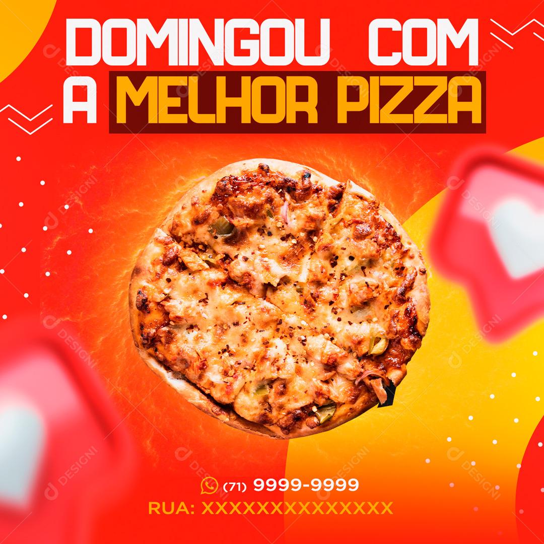 Domingou Com A Melhor Pizza Social Media PSD Editável
