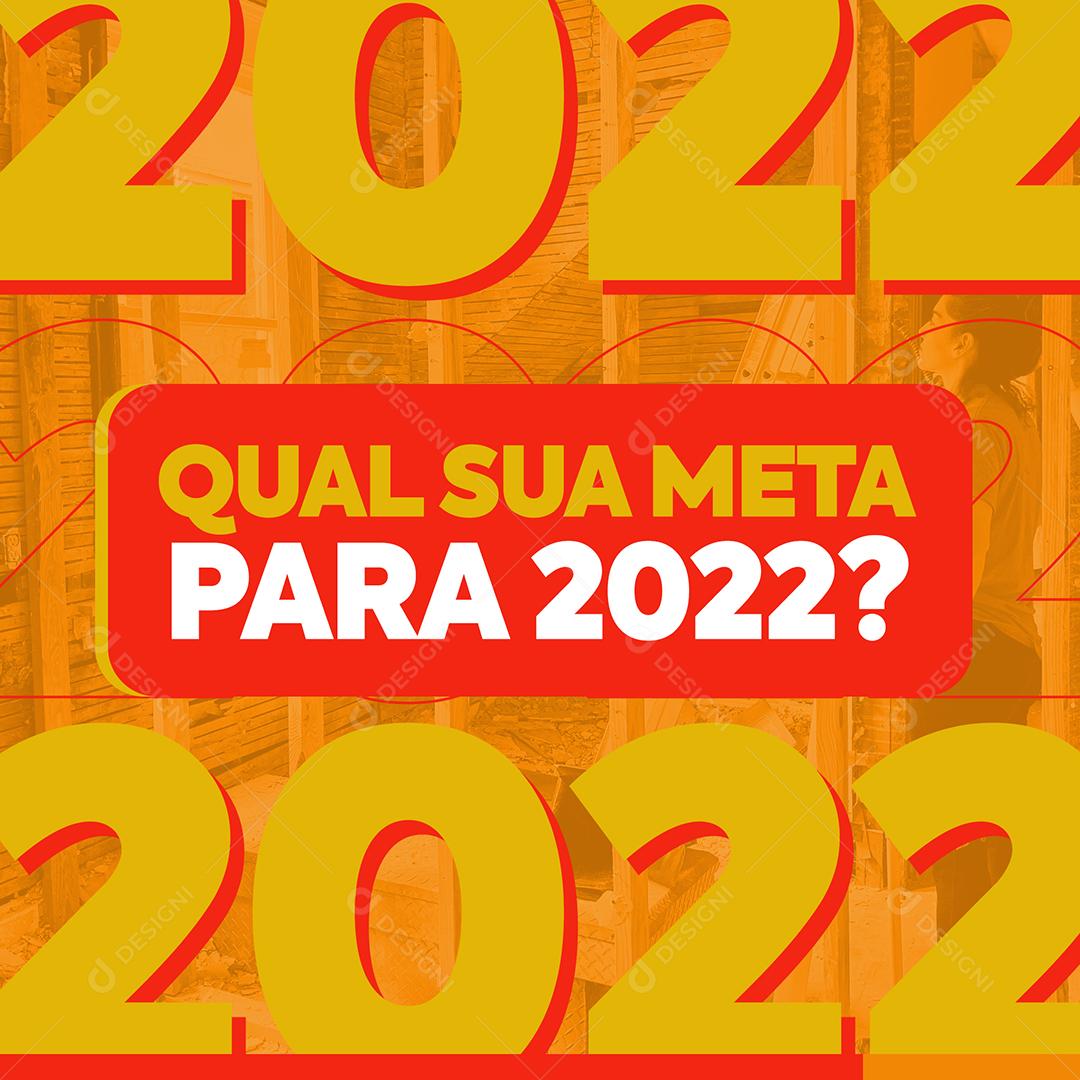 Social Media Qual a sua meta para 2022 Construção PSD Editável