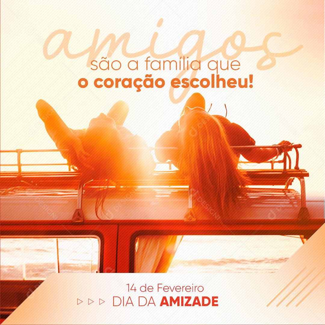 Dia Da Amizade Amigos São Família Que o Coração Escolheu Pra Você Social Media PSD Editável