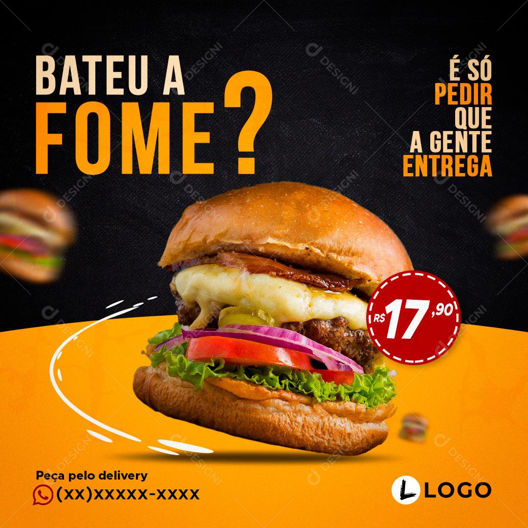 Bateu A Fome é Só Pedir Que A Gente Entrega Social Media PSD Editável