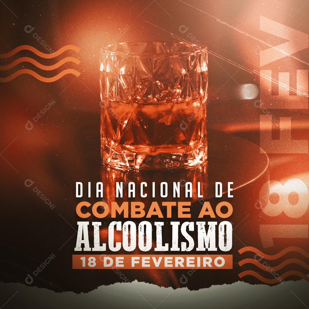 Social Media Dia Nacional Do  Combate Ao Alcoolismo 18 De Fevereiro PSD Editável