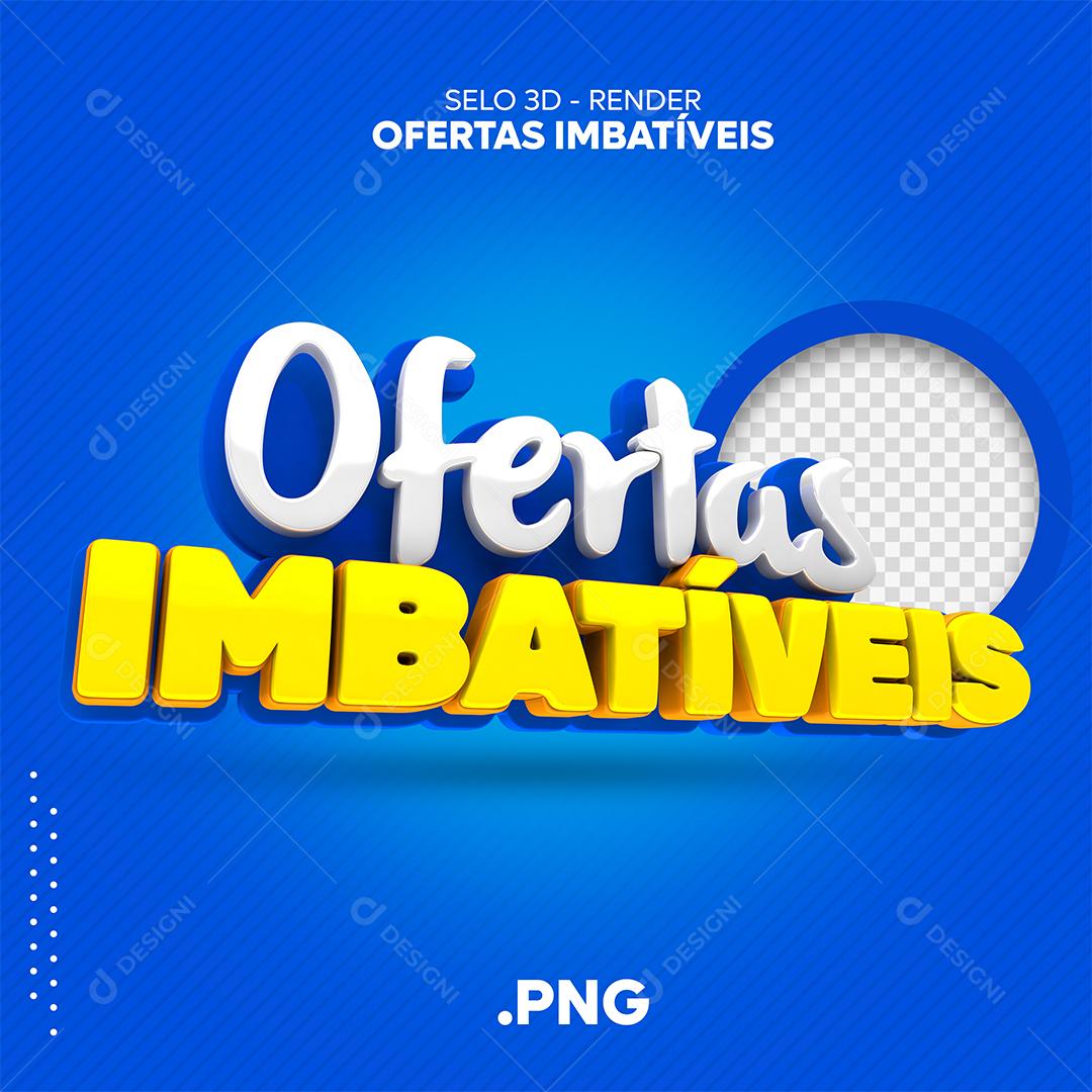 Selo 3D Ofertas Imbatíveis Para Composição PSD Premium