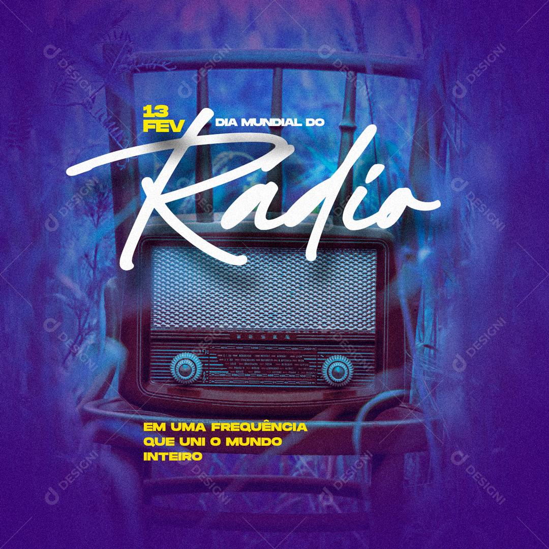 13 De Fevereiro Dia Mundial Do Radio Uma Frequência Que Uni O Mundo Inteiro Social Media PSD Editável