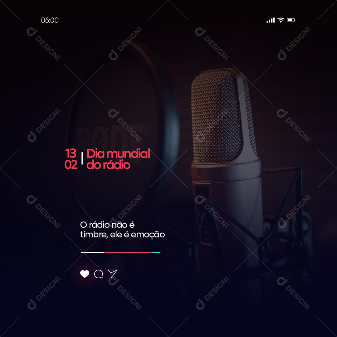 13 De Fevereiro Dia Mundial Do Radio O Rádio Não é Timbre Ele é Emoção Social Media PSD Editável