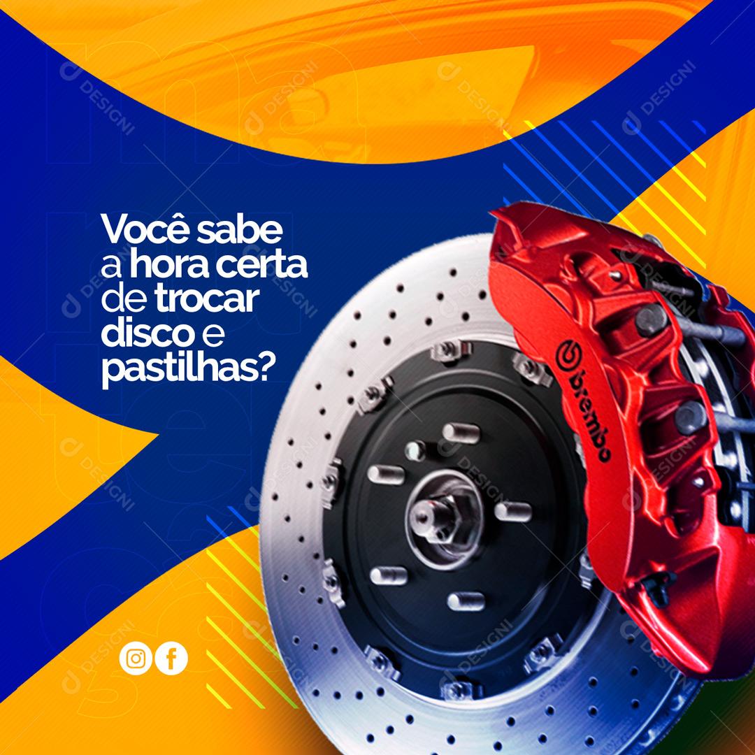 Social Media Você sabe a hora certa de trocar disco e pastilhas Oficina Mecânica PSD Editável