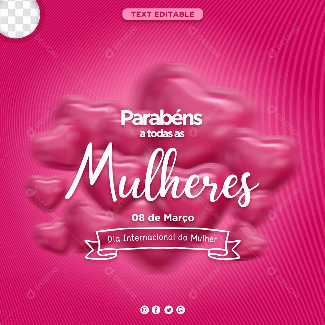 Social Media Parabéns à todas as Mulheres Dia Da Mulher PSD Editável
