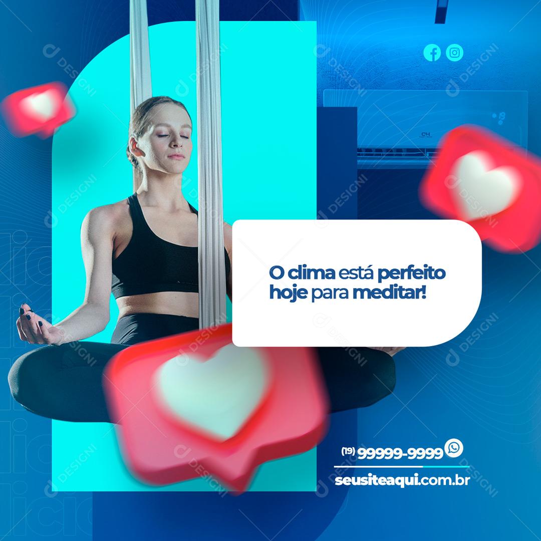 Ar Condicionado O clima está perfeito hoje para meditar PSD Editável
