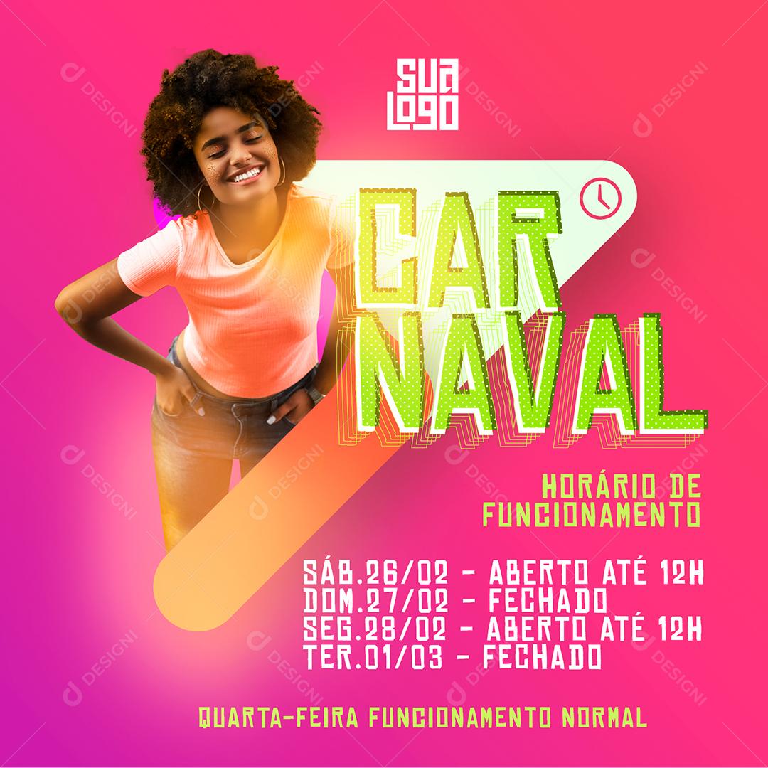 Social Media Carnaval Horário de Funcionamento PSD Editável
