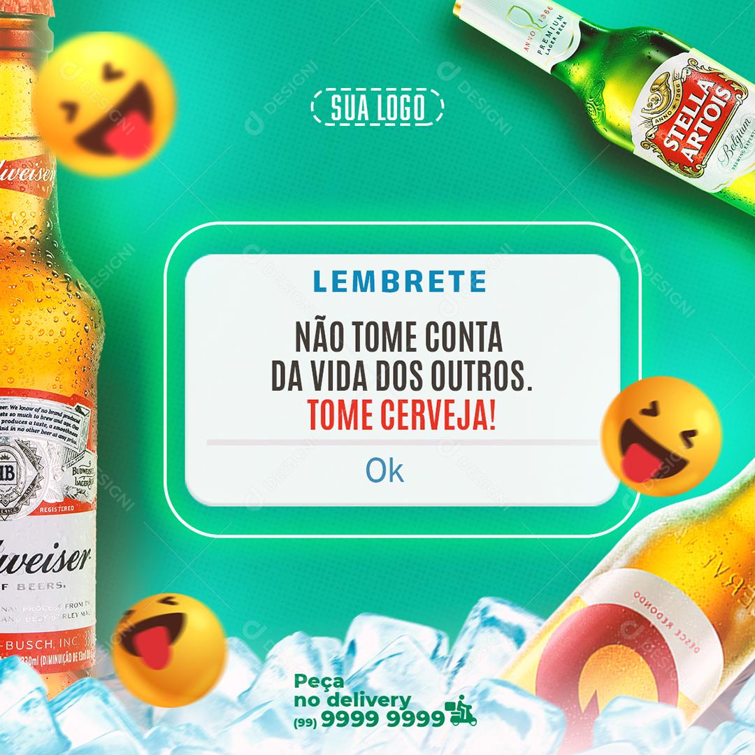 Social Media Lembrete Não tome conta da vida dos outros tome cerveja Distribuidoras PSD Editável