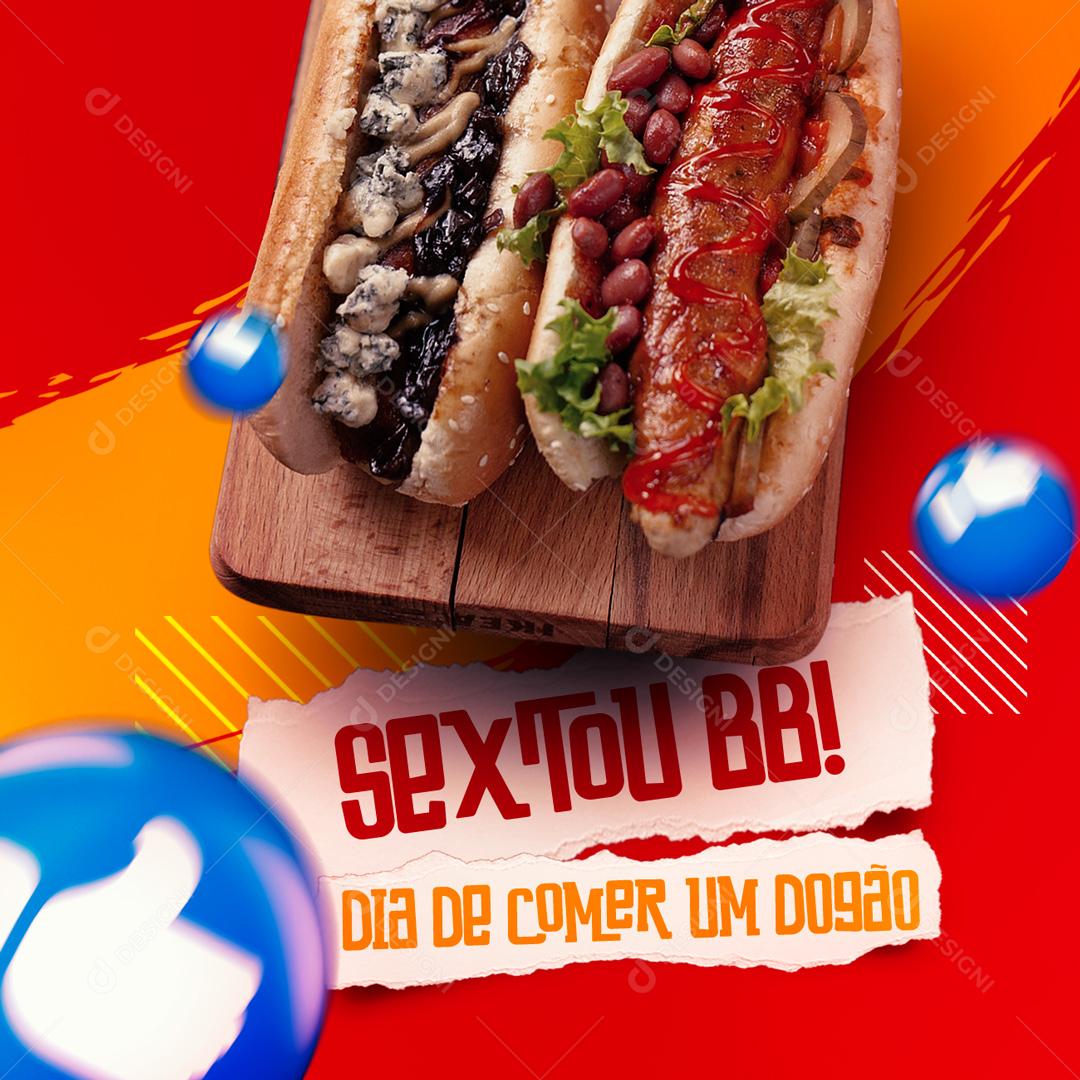 Social Media Sextou BB Dia de comer um dogão Cachorro Quente PSD Editável