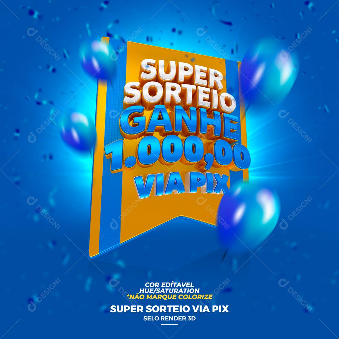Selo 3D Para Composição Super Sorteio Ganhe Um Pix PSD Editável
