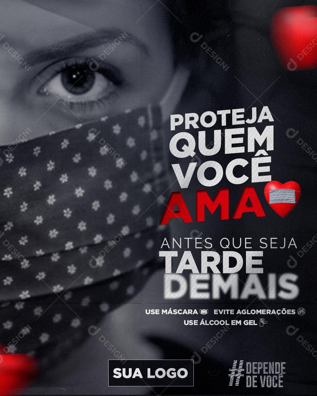 Social Media Proteja quem você Ama Antes que sej tarde Demais Covid PSD Editável