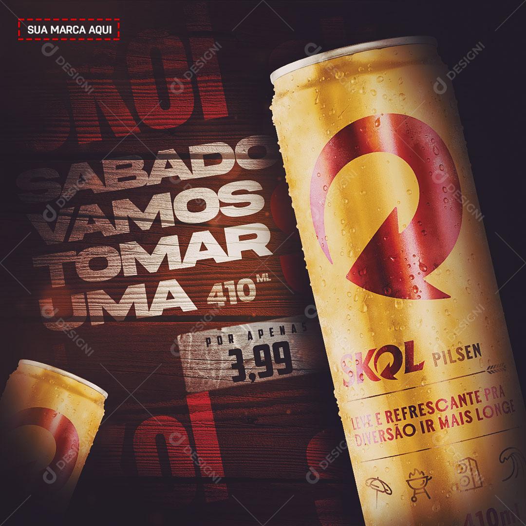 Sabadou Vamos Tomar Uma Cerveja Skol Social Media PSD Editável