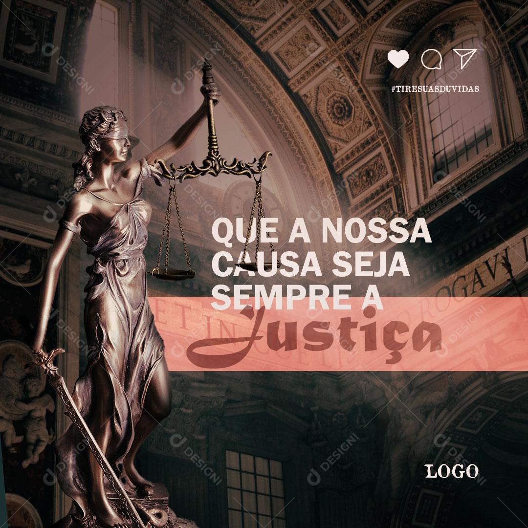Post Advocacia Que a Nossa Causa Seja Sempre a Justiça Social Media PSD Editável