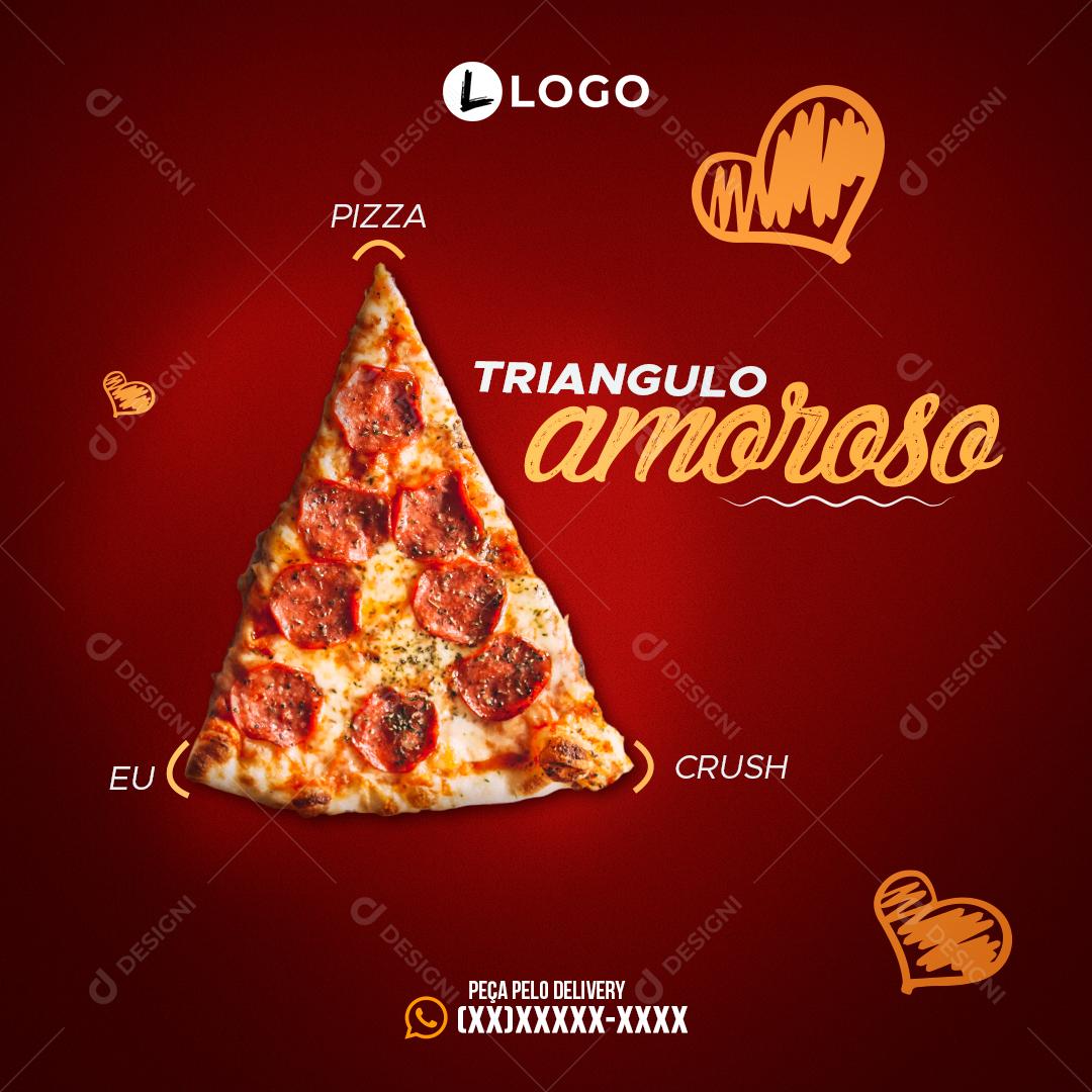 Social Media Triangulo Amoroso Eu Crush Pizzaria PSD Editável