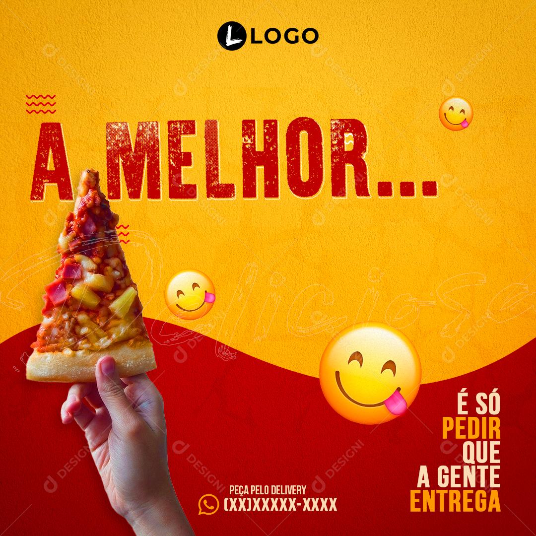 Social Media A Melhor é só pedir que a gente entrega Pizzaria Delivery PSD Editável
