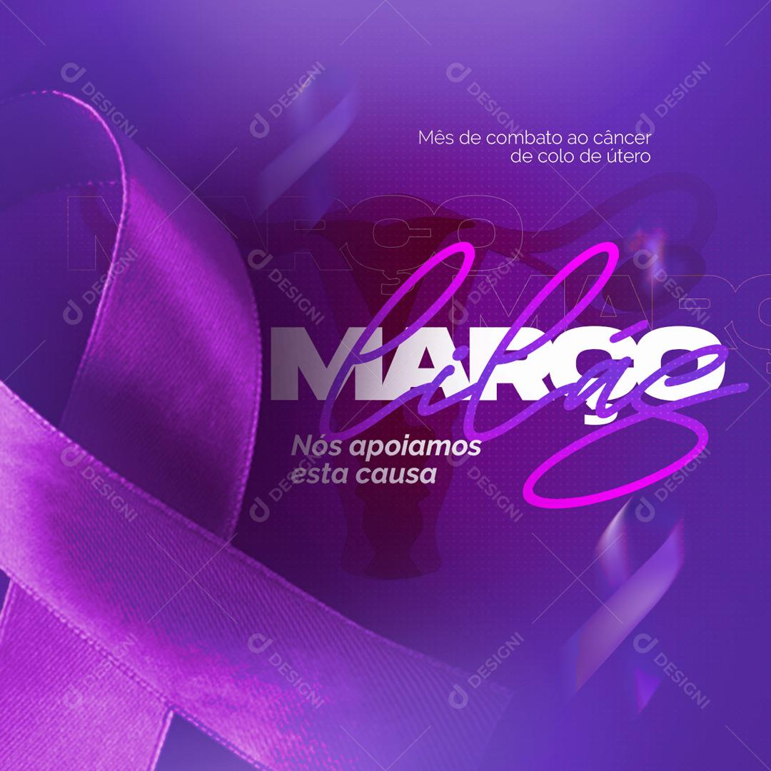 Março Lilás Nós Apoiamos esta causa Social Media PSD Editável