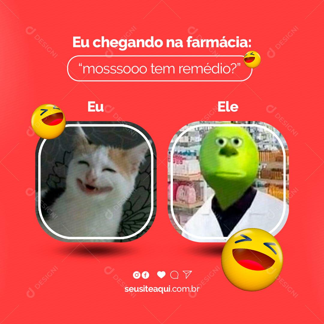 Social Media Eu chegando na Farmácia mossooo tem rémedio PSD Editável