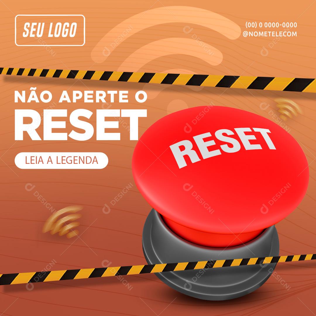 Não Aperte O Botão Do Reset Dicas Social Media PSD Editável