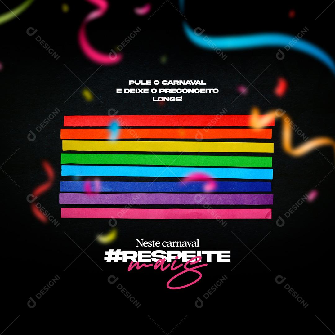 Social Media Pule carnaval e deixe o preconceito Respeite Mais Frase Motivacional PSD Editável