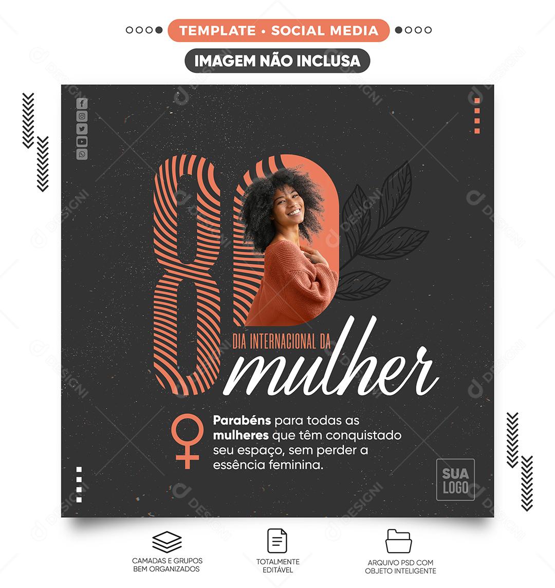 Dia Internacional da Mulher 8 de março Social Media PSD Editável