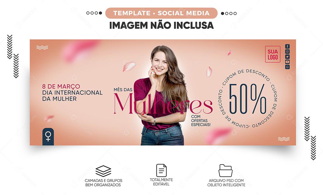 Banner mês da mulher com ofertas especiais Lojas Social Media PSD Editável