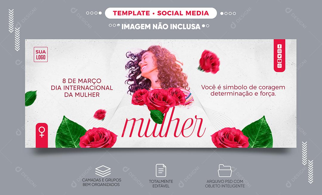 Social Media Banner Data Especial Feliz dia da mulher PSD Editável