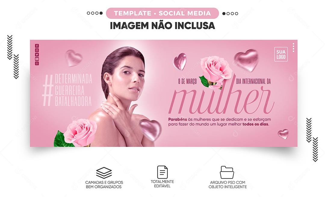 Banner De Feliz Dia da Mulher 8 de março Social Media PSD Editável