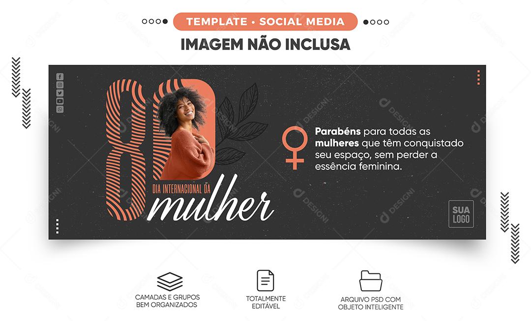 Social Media Banner Dia Internacional da Mulher 8 de março PSD Editável