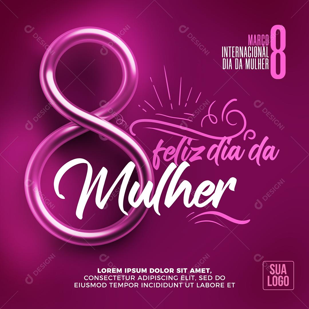 Social Media 8 de Março Feliz Dia da Mulher PSD Editável
